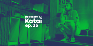 Vlad Tausance podcastu lui Katai